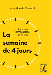 LA SEMAINE DE 4 JOURS - POUR UNE REVOLUTION DU TEMPS