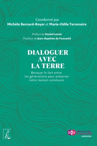 DIALOGUER AVEC LA TERRE - RENOUER LE LIEN ENTRE LES GENERATI