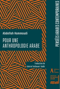 POUR UNE ANTHROPOLOGIE ARABE - VERS UNE FORMULATION D'UN DIS