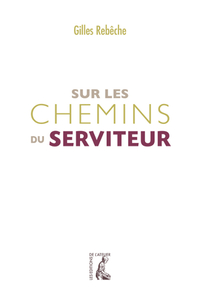 SUR LES CHEMINS DU SERVITEUR