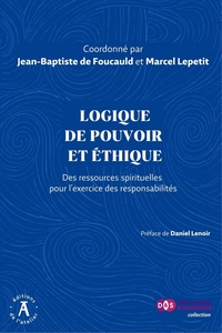 LOGIQUE DE POUVOIR ET ETHIQUE - DES RESSOURCES SPIRITUELLES