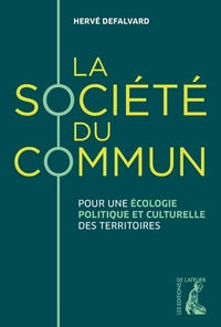 LA SOCIETE DU COMMUN - POUR UNE ECOLOGIE POLITIQUE ET CULTUR