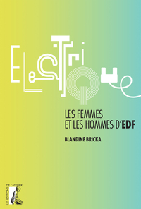 Electrique. Les femmes et les hommes d'EDF