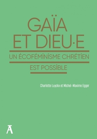 Gaïa et Dieu.e - Un écoféminisme chrétien est possible