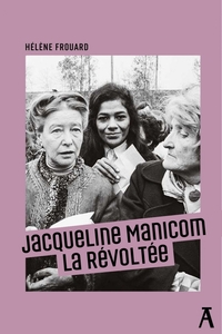 JACQUELINE MANICOM : LA REVOLTEE