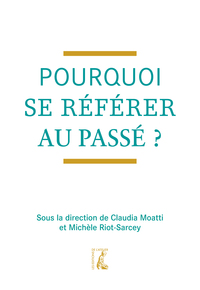 POURQUOI SE REFERER AU PASSE ?