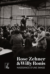 ROSE ZEHNER ET WILLY RONIS, NAISSANCE D'UNE IMAGE