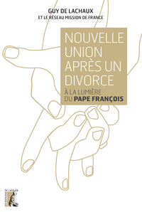 NOUVELLE UNION APRES UN DIVORCE, A LA LUMIERE DU PAPE FRANCO