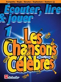 ECOUTER, LIRE & JOUER 1 - LES CHANSONS CELEBRES TROMPETTE / BUGLE / BARYTON / EUPHONIUM