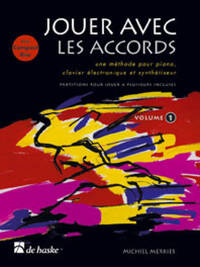 JOUER AVEC LES ACCORDS, VOLUME 1 PIANO OU CLAVIER +CD