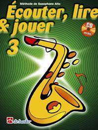 ECOUTER, LIRE & JOUER 3 SAXOPHONE ALTO SAXOPHONE +CD