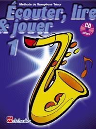 ECOUTER, LIRE & JOUER 1 SAXOPHONE TENOR SAXOPHONE +CD