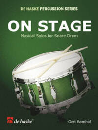 GERT BOMHOF : ON STAGE MUSICAL SOLOS FOR SNARE DRUM - CAISSE CLAIRE