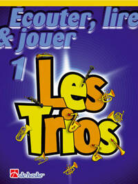 ECOUTER, LIRE & JOUER 1- LES TRIOS TROMPETTE / BUGLE / BARYTON / EUPHONIUM