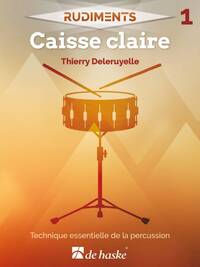 THIERRY DELERUYELLE : RUDIMENTS 1 - CAISSE CLAIRE - TECHNIQUE ESSENTIELLE DE LA PERCUSSION