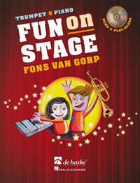 FONS VAN GORP : FUN ON STAGE - TROMPETTE & PIANO - RECUEIL AVEC CD