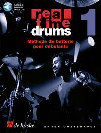 ARJEN OOSTERHOUT : REAL TIME DRUMS 1 (F) - RECUEIL + AUDIO ONLINE - METHODE DE BATTERIE POUR DEBUTAN
