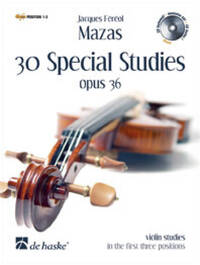 JACQUES-FEREOL MAZAS : 30 SPECIAL STUDIES OPUS 36 VIOLIN STUDIES IN THE FIRST FIVE POSITIONS +CD
