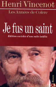 Je fus un saint, tome 1