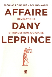 L'AFFAIRE DANY LEPRINCE - REVELATIONS ET INDIGESTION JUDICIAIRE