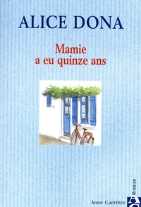 Mamie a eu quinze ans