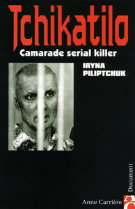 TCHIKATILO - CAMARADE DE SERIAL KILLER