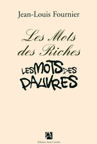 LES MOTS DES RICHES LES MOTS DES PAUVRES