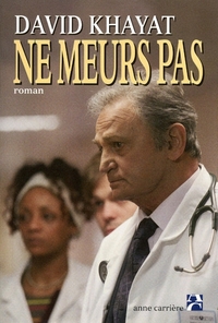 NE MEURS PAS