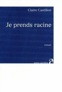 JE PRENDS RACINE - TOUTE SEULE