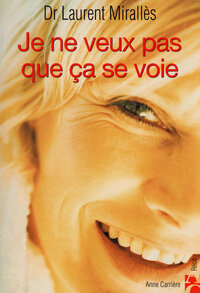 JE NE VEUX PAS QUE CA SE VOIE