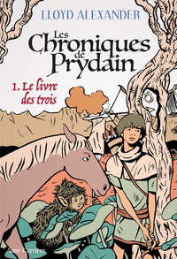 LES CHRONIQUES DE PRYDAIN, TOME 1 - LE LIVRE DES TROIS