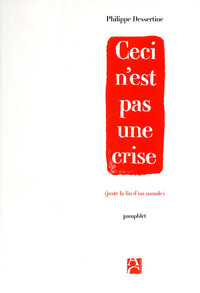 Ceci n'est pas une crise - juste la fin d'un monde