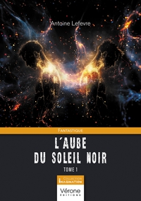 L'AUBE DU SOLEIL NOIR - TOME 1