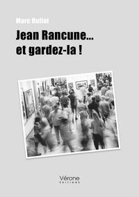 Jean Rancune... et gardez-la !