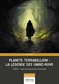 PLANETE TERRABELLIUM : LA LEGENDE DES UMIKO-RUHS - TOME 1 - AYRA ET L'ARMEE DES IMMORTELS