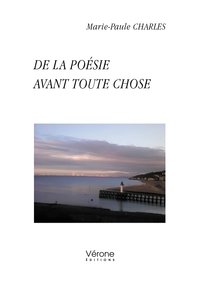 De la poésie avant toute chose