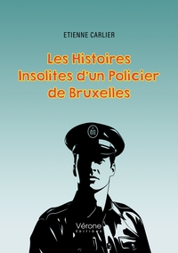 LES HISTOIRES INSOLITES D'UN POLICIER DE BRUXELLES