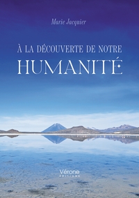 A LA DECOUVERTE DE NOTRE HUMANITE