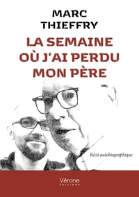LA SEMAINE OU J'AI PERDU MON PERE