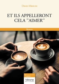 ET ILS APPELLERONT CELA ''AIMER''