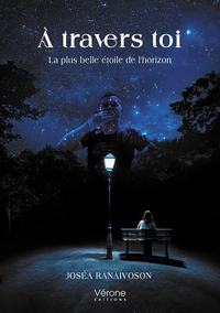 A TRAVERS TOI - LA PLUS BELLE ETOILE DE L'HORIZON