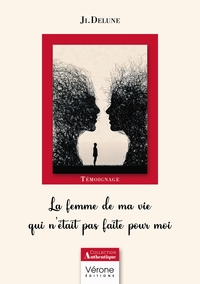 La femme de ma vie qui n'était pas faite pour moi
