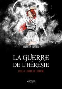 LA GUERRE DE L'HERESIE - LIVRE 4 : L'ORDRE DE L'HERESIE