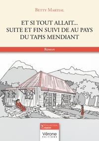 Et si tout allait... suite et fin suivi de Au pays du tapis mendiant