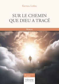 SUR LE CHEMIN QUE DIEU A TRACE