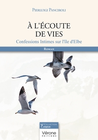 A L'ECOUTE DE VIES - CONFESSIONS INTIMES SUR L'ILE D'ELBE