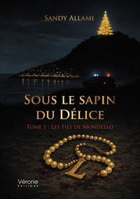 SOUS LE SAPIN DU DELICE - TOME 1 : LES FILS DE MONDELLO