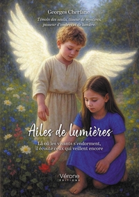 AILES DE LUMIERES - LA OU LES VIVANTS S'ENDORMENT, IL ECOUTE CEUX QUI VEILLENT ENCORE