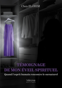TEMOIGNAGE DE MON EVEIL SPIRITUEL - QUAND L'ESPRIT HUMAIN RENCONTRE LE SURNATUREL