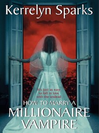 HOW TO MARRY A MILLIONAIRE VAMPIRE
